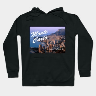 Monte Carlo - You Can't Afford It: Funny Parody of Vacation Souvenir Hoodie